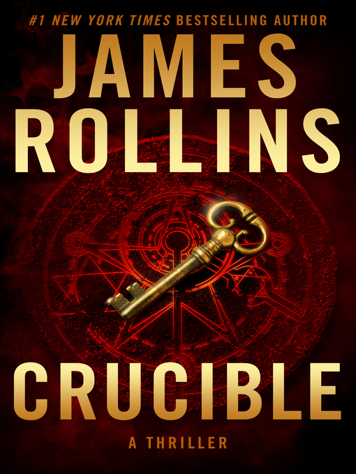 Title details for Crucible by James Rollins - Available